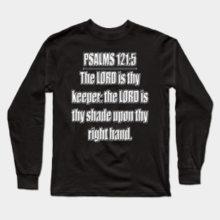 Bible Verse Psalm 121:5 Long Sleeve T-Shirt